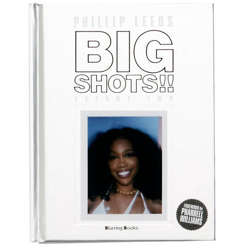 BIG SHOTS!! Volume Two: More Shots From the Worlds of Music, Fashion and Beyond - Phillip Leeds