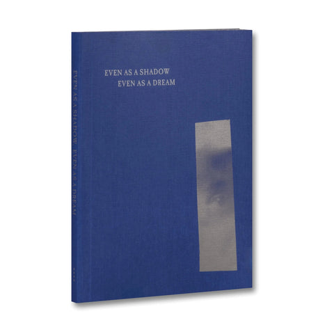 Even as a Shadow, Even as a Dream