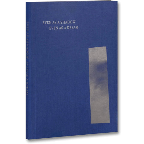 Even as a Shadow, Even as a Dream