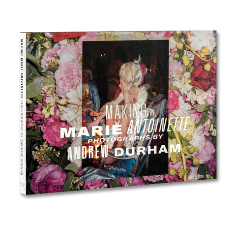 Making Marie Antoinette - Andrew Durham