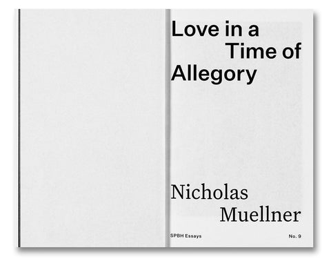 Love in a Time of Allegory - Nicholas Muellner