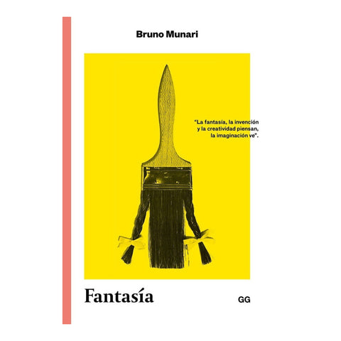 Fantasía: Invención, creatividad e imaginación en las comunicaciones visuales - Bruno Munari