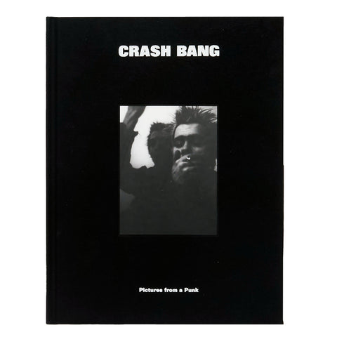 CRASH BANG: Pictures from a Punk 1976-1982