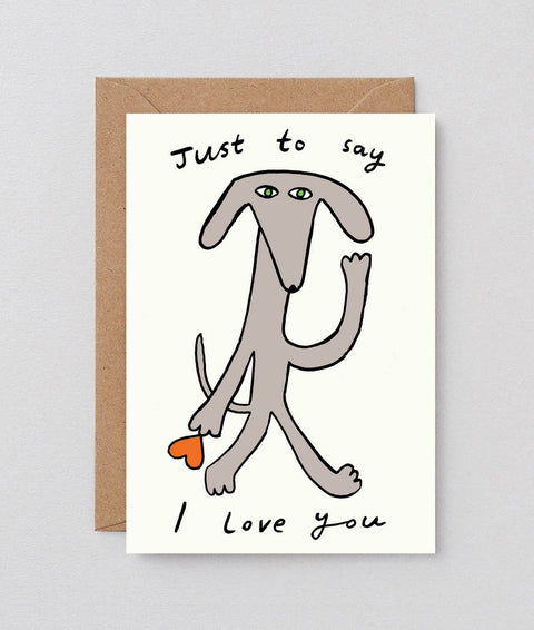 Just To Say I Love You Embossed Greetings Card