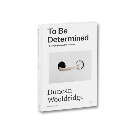 To Be Determined: Photography and the Future